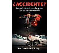 Accidente ?: La Guía del Abogado Superhéroe para Maximizar su Compensación