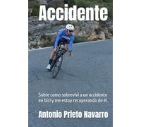 Accidente: Sobre como sobreviví a un accidente en bici y me estoy recuperando de él.