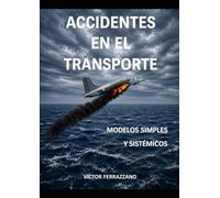 Accidentes en el transporte: un recorrido por los distintos modelos de investigación de accidentes a lo largo de la historia