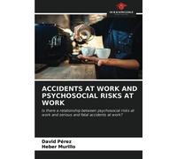 ACCIDENTS AT WORK AND PSYCHOSOCIAL RISKS AT WORK: Is there a relationship between psychosocial risks at work and serious and fatal accidents at work?