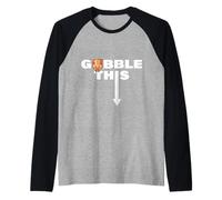 Acción de Gracias Gobble Este Divertido Pavo Adulto Humor Papá Camiseta Manga Raglan
