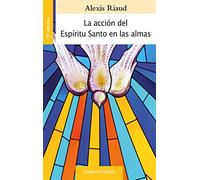 Accion Del Espiritu Santo En Las Almas: 83 (Cuadernos Palabra)