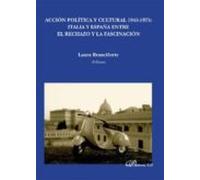accion politica y cultura 1945-1975: italia y españa entre el rec hazo