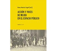 Acción y voces de mujer en el espacio público (Lecturas de historia contemporánea)