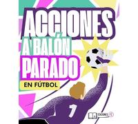 ACCIONES A BALÓN PARADO en Fútbol: Domina las ABP y Transforma cada Jugada en una Oportunidad de GOL