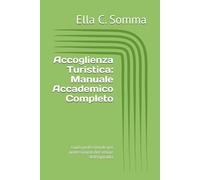 Accoglienza Turistica: Manuale Accademico Completo: Guida professionale per professionisti del settore dell’ospitalità