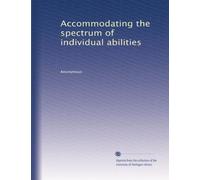 Accommodating the spectrum of individual abilities