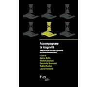 Accompagnare la longevità. Buone pratiche educative e formative per l’invecchiamento attivo (Studies on adult learning and education)