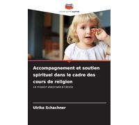 Accompagnement et soutien spirituel dans le cadre des cours de religion: La mission diaconale à l'école
