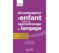Accompagner Lenfant Dans Son Apprentissage Du Langage (ebook)