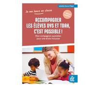 Accompagner les élèves dys et TDAH, c'est possible: Mon compagnon quotidien pour une école inclusive