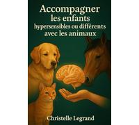 Accompagner les enfants hypersensibles ou différents avec les animaux: Formation pédagogique et sensible