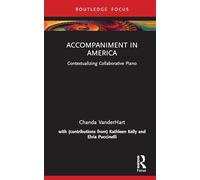 Accompaniment in America: Contextualizing Collaborative Piano