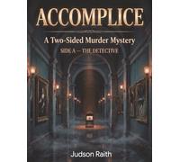 Accomplice: A 5,000-Suspect Murder Mystery Puzzle - Two Solvers, One Truth (Dead Reckoning)