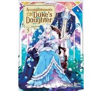 Accomplishments of the Duke's Daughter (Light Novel) Vol. 5
