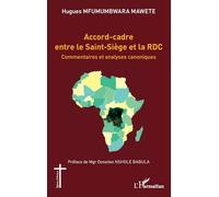 Accord-cadre entre le Saint-Siège et la RDC: Commentaires et analyses canoniques (Églises d'Afrique)
