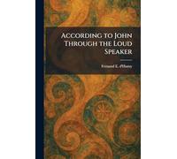 According to John Through the Loud Speaker