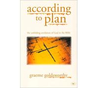 According to Plan: The Unfolding Revelation Of God In The Bible