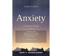 According to Scripture… Anxiety: A Devotional & Workbook for Quieting an Anxious Heart