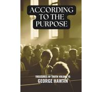 According to the Purpose: The Purpose's of God in Your Daily Life