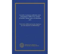 Accords et sentences arbitrales entre monseigneur l'abbé et les consuls d'Aurillac, faisant suite a la deuxième paix: Texte latin collationné sur les originaux qui sont déposés à la Bibliothèque