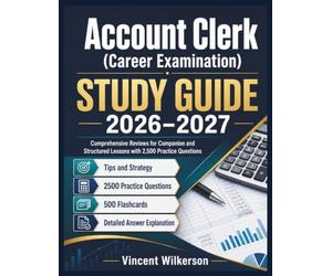 Account Clerk Career Examination STUDY GUIDE 2026-2027: Comprehensive Reviews for Companion and Structured Lessons with 2,500 Practice Questions