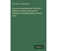Account of the Executors of Richard Bishop of London 1303, and the Executors of Thomas Bishop of Exeter 1310