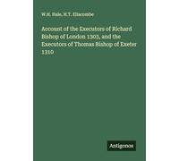 Account of the Executors of Richard Bishop of London 1303, and the Executors of Thomas Bishop of Exeter 1310