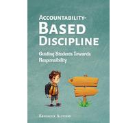 Accountability-Based Discipline: Guiding Students Towards Responsibility (The Reality Book Series)