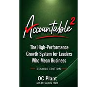 ACCOUNTABLE 2: The High-Performance Growth System for Leaders Who Mean Business