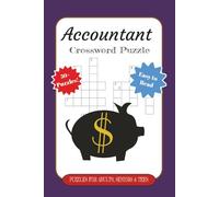 Accountant, Crossword Puzzle PUZZLES FOR ADULTS, SENIORS & TEES, Easy to Read, 50+ Puzzles!: Crossword Puzzles with Print about Accountant, money, ... Gifts for Vacations, Holidays, and Relaxation