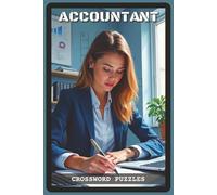 Accountant Crossword Puzzles: Crossword Puzzles with Easy to Read about Accounting, Finance, Taxes and More | 6x9 inches, 120 pages, 60 Puzzles - Gift ... Students (Career Crossword Chronicles)