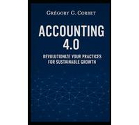 Accounting 4.0: Revolutionize your Practices for Sustainable Growth: 13 (L'Entreprenariat et sa réussite)