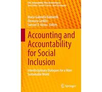Accounting and Accountability for Social Inclusion: Interdisciplinary Dialogues for a More Sustainable World (CSR, Sustainability, Ethics & Governance)