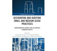 Accounting and Auditing Small and Medium-Sized Practices: Transformative Capabilities in a Rapidly Changing Society (Routledge Studies in Accounting)