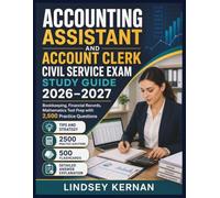 Accounting Assistant and Account Clerk Civil Service Exam Study Guide 2026-2027: Bookkeeping, Financial Records, Mathematics Test Prep with 2,500 Practice Questions