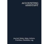 ACCOUNTING ASSISTANT: Journal, Notes, Ideas, Actions, Priorities, Checklists, Log | Tool for Daily Goal Setting Tracker | Time Management | ... Journal Office Book Gifts for Meetings
