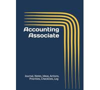 Accounting Associate: Journal, Notes, Ideas, Actions, Priorities, Checklists, Log | Tool for Daily Goal Setting Tracker | Time Management | ... Journal Office Book Gifts for Meetings