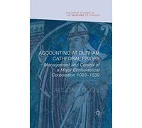 Accounting at Durham Cathedral Priory (Palgrave Studies in the History of Finance)