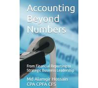 Accounting Beyond Numbers: Modern Financial Intelligence, Business Strategy & Real-World Accounting Success