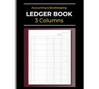 Accounting & Bookkeeping: Ledger Book - 3 Columns: Log Book to Record Income and Expenses, Cash or Bank Transactions | Small Business or Personal Finance | 120 Pages | 8.5" x 11"