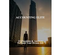 Accounting Elite: 32 Questions & Answers To Land Your Dream Job