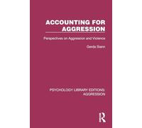 Accounting for Aggression: Perspectives on Aggression and Violence (Psychology Library Editions: Aggression)