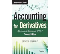 Accounting for Derivatives: Advanced Hedging under IFRS 9 (The Wiley Finance Series)