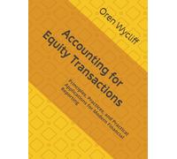 Accounting for Equity Transactions: Principles, Practices, and Practical Applications for Modern Financial Reporting