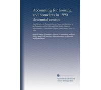 Accounting for housing and homeless in 1990 decennial census: Hearing before the Subcommittee on Census and Population of the Committee on Post Office ... Congress, second session, April 11, 1986