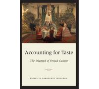 Accounting for Taste: The Triumph of French Cuisine