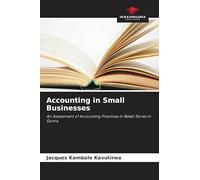 Accounting in Small Businesses: An Assessment of Accounting Practices in Retail Stores in Goma