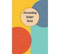 Accounting Ledger Book: For Tracking Income & Expense, come with undated calendar, Size 6”x9”, 120 Pages.