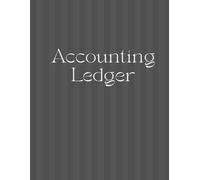 Accounting Ledger Book: Simple Bookkeeping & Expense Tracking Ledger for Small Business and Personal Finance